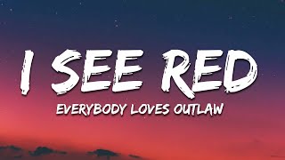 Everybody Loves An Outlaw  I See Red Lyrics [upl. by Nonnahsal406]