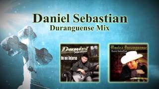 Daniel Sebastian  Mix Duranguenze [upl. by Lloyd]