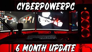 CYBERPOWERPC 6 MONTH UPDATE  Hows It Holding Up [upl. by Sidoon399]