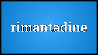 Rimantadine Meaning [upl. by Orat]