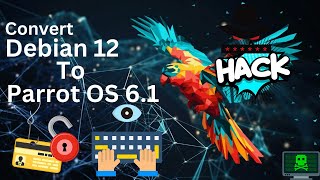 How to Convert Debian 12 Bookworm to Parrot OS 61 Home Edition  Parrot OS 61 Security Edition [upl. by Kahaleel970]