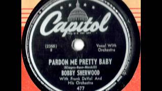 Pardon Me Pretty Baby by Bobby Sherwood amp Frank DeVols Orchestra on 1947 Capitol 78 [upl. by Annaor]