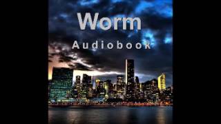 Worm Audiobook  Complete Arc 30 [upl. by Novej]