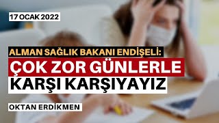 Alman Sağlık Bakanı Önümüzdeki haftalar çok zor geçecek  17 Ocak 2022 Oktan Erdikmen [upl. by Airebma]