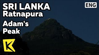 【K】Sri Lanka TravelRatnapura스리랑카 여행라트나푸라부처 발자국 애덤스 산Adams PeakBuddha footprintSri Pada [upl. by Clement]