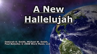 A New Hallelujah  Michael W Smith  Lyrics [upl. by Savell410]