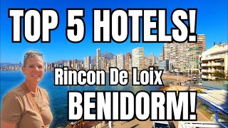 Benidorm  Top 5 Hotels of the Rincon de loix area [upl. by Ahidam]