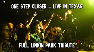 Linkin Park  One Step Closer LIVE in Texas FULL TRIBUTE [upl. by Debor]