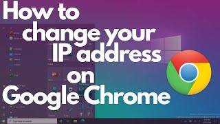 How to change your IP address on Google Chrome [upl. by Ailliw]