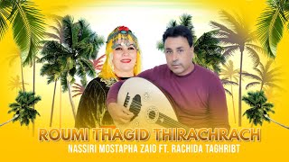 Nassiri Mostapha zaio ft rachida taghribt  Roum Thagid Thirachrach Official Music Video [upl. by Pegma]