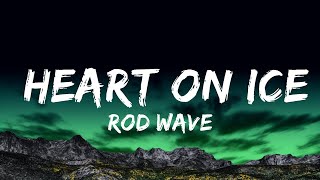 Rod Wave  Heart On Ice Lyrics [upl. by Llenyr]