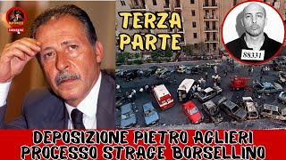 DEPOSIZIONE INEDITA PPIETRO AGLIERI STRAGE DI VIA AMELIO PROCESSO BORSELLINO TERZA PARTE [upl. by Lisab713]