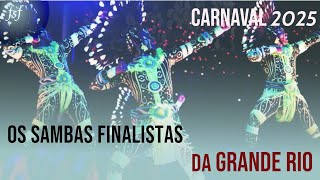 Sambas finalistas  Carnaval 2025  Grande Rio [upl. by Emawk]