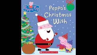 Peppa Pig Peppas Christmas Wish  Book Read Aloud For Children [upl. by Yenal]