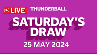 National Lottery Thunderball draw live tonight results from Saturday 25 May 2024  thunderball [upl. by Jessie]