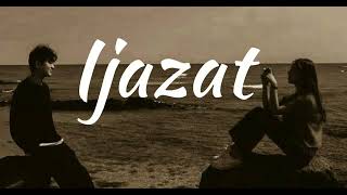 Ijazat  SlowedReverb   Arijit Singh MeetBros  Lyrics [upl. by Filmore893]