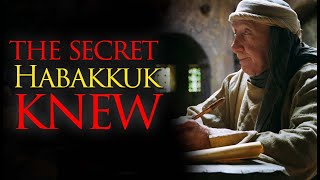 HIDDEN TEACHINGS of the Bible  Habakkuk Knew What Many Didnt Know [upl. by Etnuad]