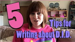 5 Tips For Writing About Dissociative Identity Disorder [upl. by Inanaup]