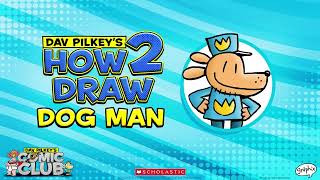 How 2 Draw Dog Man  Dav Pilkeys Epic Comic Club [upl. by Draillih]