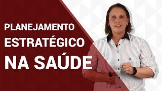 Planejamento Estratégico da Saúde [upl. by Lahcym]