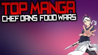 FR TOP MANGA  MES CHEFS FAVORIS DANS FOOD WARS [upl. by Ciredec18]