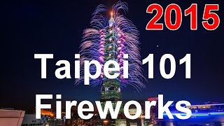 2015 Taipei 101 Fireworks  Taiwan  Happy New Year [upl. by Orms]