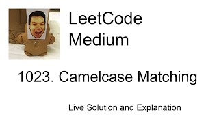 1023 Camelcase Matching Leetcode Medium [upl. by Atat967]