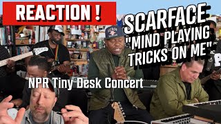 SCARFACE  quotMind Playin Tricks On Mequot  Reaction NPR Tiny Desk [upl. by Sisile]