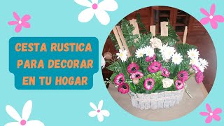 Cesta rustica para decorar en tu hogar [upl. by Maegan222]