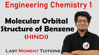 Molecular Orbital Structure of Benzene  Engineering Chemistry 1 in Hindi [upl. by Lenahc]