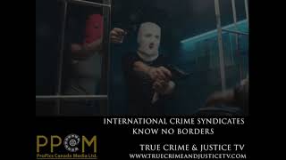 International Crime Syndicates Know No Borders [upl. by Verbenia]