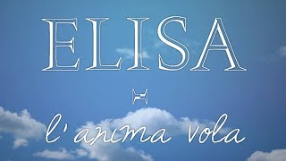 Elisa  LAnima Vola Testo  Lyric Video [upl. by Yelyab]