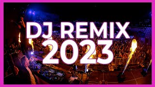 DJ REMIX 2023  DJ Remixes amp Mashups of Popular Songs 2023 🥳 [upl. by Goodyear]