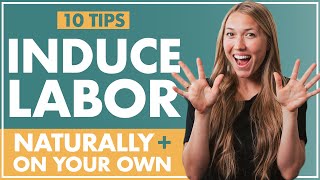 10 Tips on How to INDUCE LABOR ON YOUR OWN  NATURAL Ways to INDUCE Labor  Birth Doula  Lamaze [upl. by Roley458]