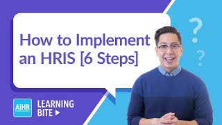 How to Implement an HRIS in 6 Steps  AIHR Learning Bite [upl. by Aesoh]