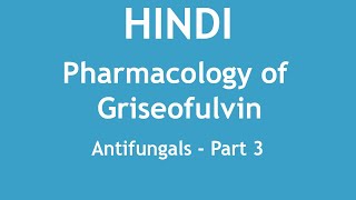 Pharmacology of Griseofulvin Antifungals Part 3 HINDI  Dr Shikha Parmar [upl. by Sukcirdor]