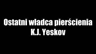 Ostatni Władca Pierścienia  Kirill Yeskov  Audiobook PL 12 [upl. by Ellerred]