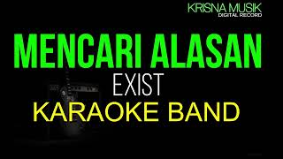 EXIST MENCARI ALASAN KARAOKE ORIGINAL BAND MALAYSIA HD AUDIO [upl. by Mercier]