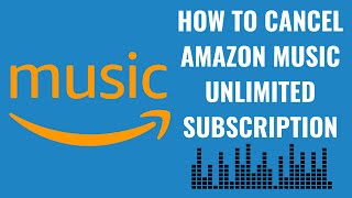 How to Cancel Amazon Music Unlimited Subscription [upl. by Huskamp]