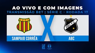 AO VIVO E COM IMAGENS SAMPAIO CORRÊA X ABC  TRANSMISSÃO BET BOLSA DE APOSTA  SÉRIE C 2024 [upl. by Valencia]