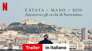 È stata la mano di Dio Attraverso gli occhi di Sorrentino  Trailer in italiano  Netflix [upl. by Neelehtak115]