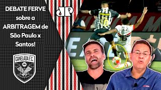 AFINAL o São Paulo FOI PREJUDICADO pela ARBITRAGEM contra o Santos DEBATE FERVE [upl. by Heloise736]