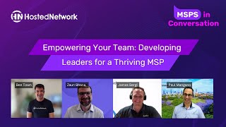 Empowering Your Team Developing Leaders for a Thriving MSP  MSPs in Conversation [upl. by Nnaaihtnyc]