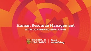 UCalgary Continuing Education Human Resource Management Program  Move Your HR Career Forward [upl. by Brigette96]