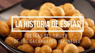 La historia de espías  detrás del origen de los cacahuates japoneses [upl. by Fidela4]