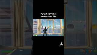 POV  YOUVE GOT INCONSISTENT AIM IN FORTNITE fortnite fortniterankedandhowitworks fortniteclips [upl. by Morgenthaler655]