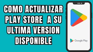 😱👉 COMO ACTUALIZAR PLAY STORE A SU ULTIMA VERSION FACIL Y RAPIDO 2024 🔄️ [upl. by Pirozzo]