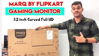 MarQ by Flipkart 32 inch Curved monitor unboxing and review  best monitor in budget [upl. by Genevieve]