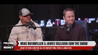 The Mike Buchmiller and James Sullivan Interview on Follow The Money by VSiN [upl. by Eneleahs]