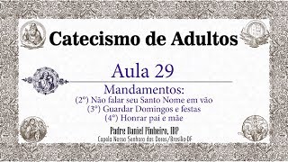 Catecismo de Adultos  Aula 29  Mandamentos Do 2º ao 4º Mandamentos [upl. by Noreg]